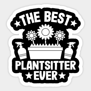 The Best Plantsitter Ever Houseplants Funny Gardening Gift Gardener Sticker